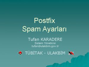 Postfix Spam Ayarlar Tufan KARADERE Sistem Yneticisi tufanulakbim