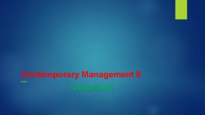 Contemporary Management II WEEK 2 WALMART WALMART WALMART