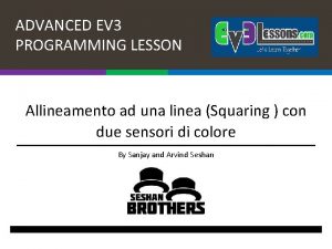 ADVANCED EV 3 PROGRAMMING LESSON Allineamento ad una