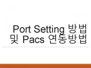 Port Setting Pacs Pacs 1 mysqlFront IP IP