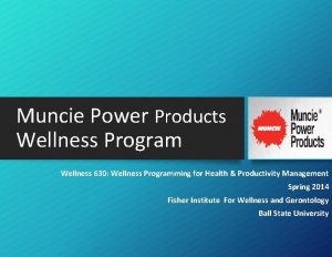 Muncie Power Products Wellness Program Wellness 630 Wellness
