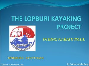 THE LOPBURI KAYAKING PROJECT IN KING NARAIS TRAIL