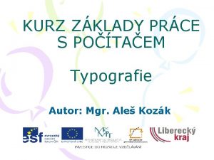 KURZ ZKLADY PRCE S POTAEM Typografie Autor Mgr