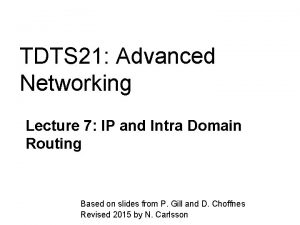 TDTS 21 Advanced Networking Lecture 7 IP and