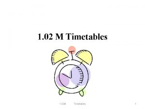 1 02 M Timetables 1 02 M Timetables