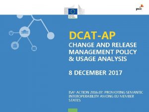 DCATAP CHANGE AND RELEASE MANAGEMENT POLICY USAGE ANALYSIS