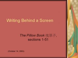 Writing Behind a Screen The Pillow Book sections