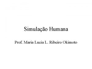 Simulao Humana Prof Maria Lucia L Ribeiro Okimoto