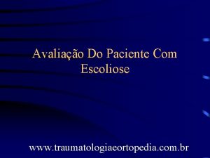 Avaliao Do Paciente Com Escoliose www traumatologiaeortopedia com