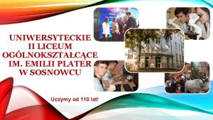 UNIWERSYTECKIE II LICEUM OGLNOKSZTACCE IM EMILII PLATER W