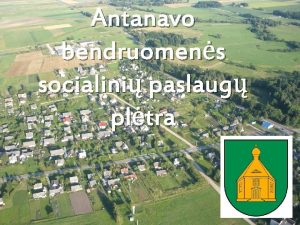 Antanavo bendruomens socialini paslaug pltra BENDRUOMENS VALDYMAS Visuotinis