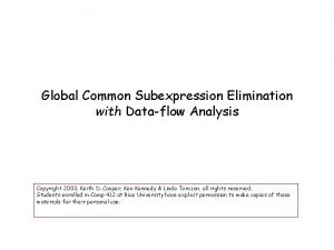 Global Common Subexpression Elimination with Dataflow Analysis Copyright