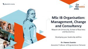 MSc IB Organisation Management Change and Consultancy Maastricht