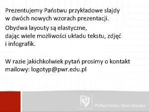 Prezentujemy Pastwu przykadowe slajdy w dwch nowych wzorach