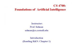 CS 4700 Foundations of Artificial Intelligence Instructor Prof