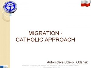MIGRATION CATHOLIC APPROACH Automotive School Gdask Migration in