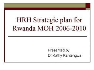 HRH Strategic plan for Rwanda MOH 2006 2010