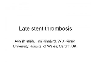 Late stent thrombosis Ashish shah Tim Kinnaird W