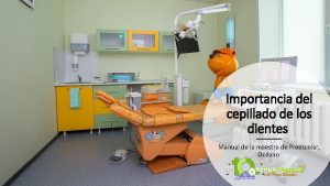 Importancia del cepillado de los dientes Manual de