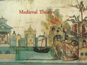 Medieval Theatre Medieval Theatre v Time frame 5