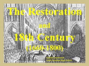 The Restoration and 18 th Century 1660 1800