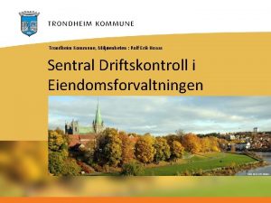 Trondheim Kommune Miljenheten Rolf Erik Hoaas Sentral Driftskontroll