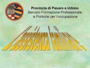 Provincia di Pesaro e Urbino Servizio Formazione Professionale