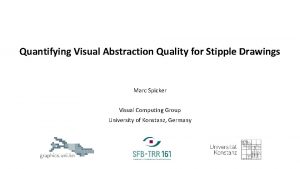 Quantifying Visual Abstraction Quality for Stipple Drawings Marc