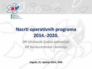 Nacrti operativnih programa 2014 2020 OP Uinkoviti ljudski