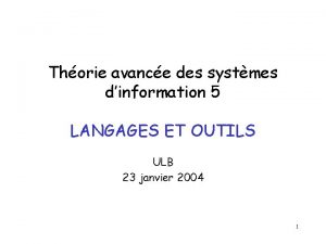 Thorie avance des systmes dinformation 5 LANGAGES ET