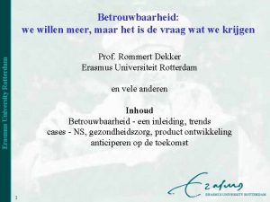 Betrouwbaarheid we willen meer maar het is de