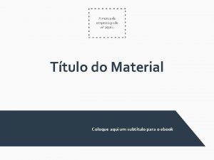 Ttulo do Material Coloque aqui um subttulo para