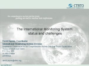 The International Monitoring System status and challenges David