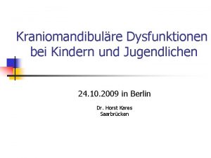 Kraniomandibulre Dysfunktionen bei Kindern und Jugendlichen 24 10