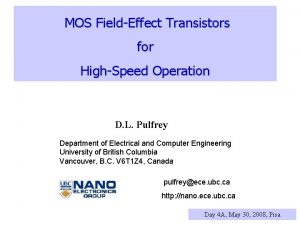 MOS FieldEffect Transistors for HighSpeed Operation D L