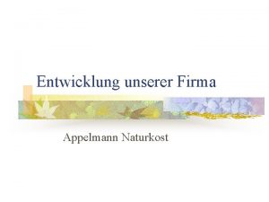 Entwicklung unserer Firma Appelmann Naturkost Unsere Ziele fr