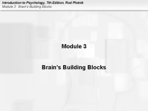 Introduction to Psychology 7 th Edition Rod Plotnik