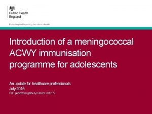 Introduction of a meningococcal ACWY immunisation programme for