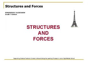 Structures and Forces POWERPOINT SLIDESHOW Grade 7 Science