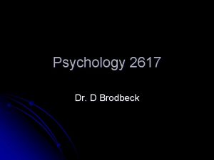 Psychology 2617 Dr D Brodbeck History and Origins