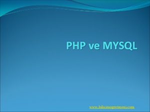 PHP ve MYSQL www bilisimogretmeni com MYSQL Veritaban