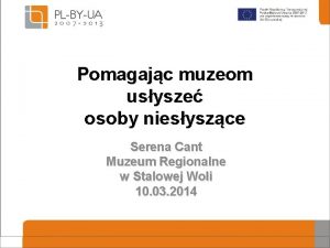 Pomagajc muzeom usysze osoby niesyszce Serena Cant Muzeum