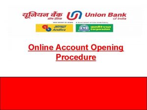 Online Account Opening Procedure Online Account Opening Procedure