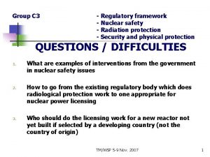 Group C 3 Regulatory framework Nuclear safety Radiation