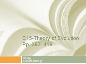 C 15 Theory of Evolution Pp 392 419