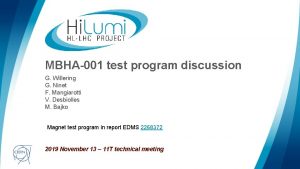 MBHA001 test program discussion G Willering G Ninet