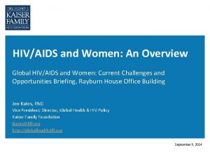 HIVAIDS and Women An Overview Global HIVAIDS and