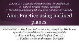 Do Now 1 Take out the homework Worksheet