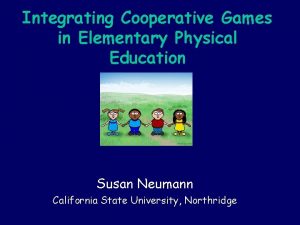 Integrating Cooperative Games in Elementary Physical Education Susan