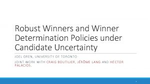 Robust Winners and Winner Determination Policies under Candidate